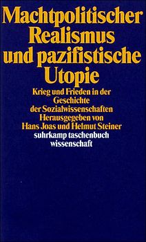 Machtpolitischer Realismus und pazifistische Utopie