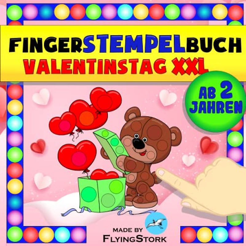 Fingerstempelbuch Valentinstag XXL ab 2 Jahren: Mein erstes Fingermalbuch, Bastelbuch für Jungen und Mädchen ab 2 Jahre, Fingerfarben Stempelbuch zur ... Fingerstempel. (Mal- und Bastelspaß)