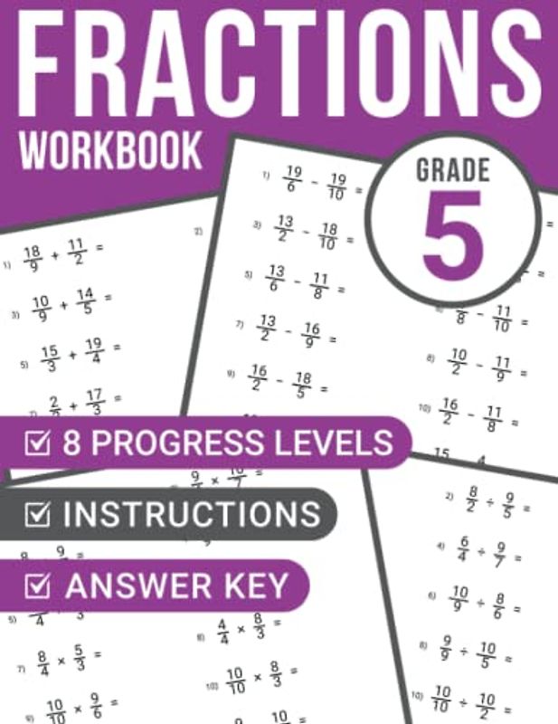 Fractions Workbook Grade 5: Math Problems for Kids Ages 10-11 | 8 Progress Levels | Instructions & Answer Key Included