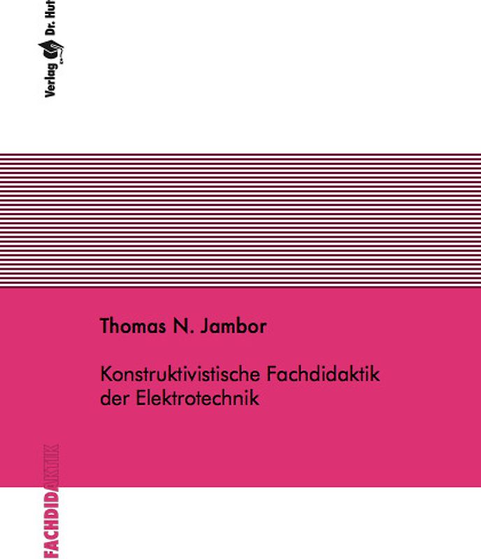 Konstruktivistische Fachdidaktik der Elektrotechnik
