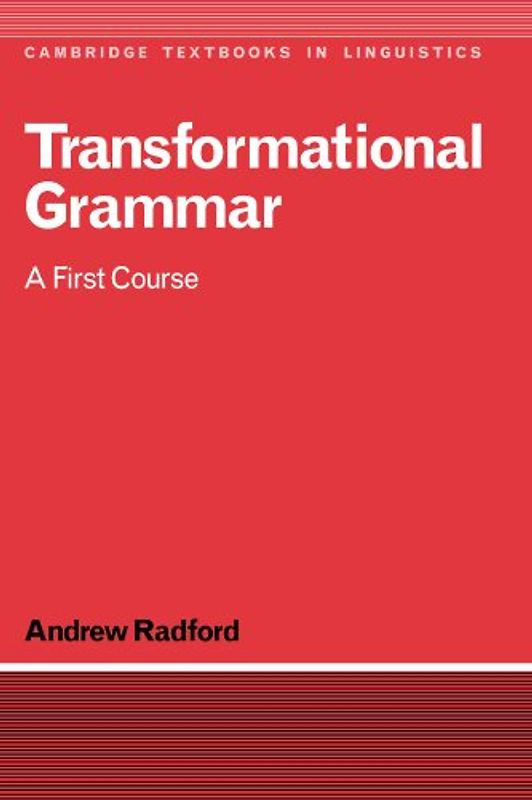 Transformational Grammar: A First Course (Cambridge Textbooks in Linguistics)