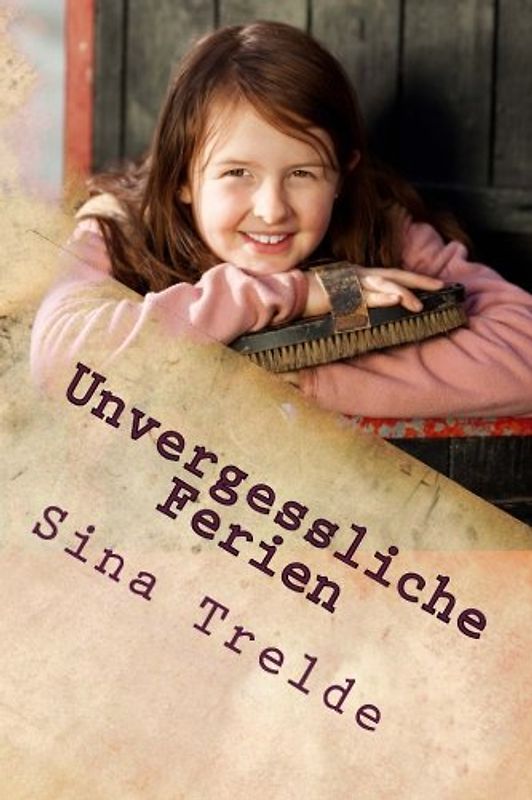 Unvergessliche Ferien (Große Pferde - Starke Mädchen) - Trelde, Sina