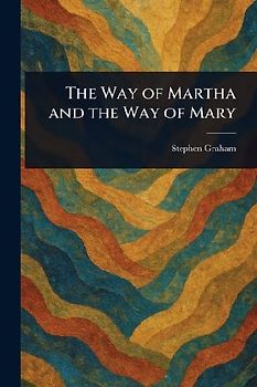 The Way of Martha and the Way of Mary