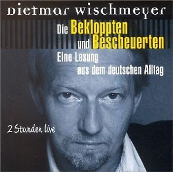 Dietmar Wischmeyer - Schwarzbuch der Bekloppten und Bescheuerten