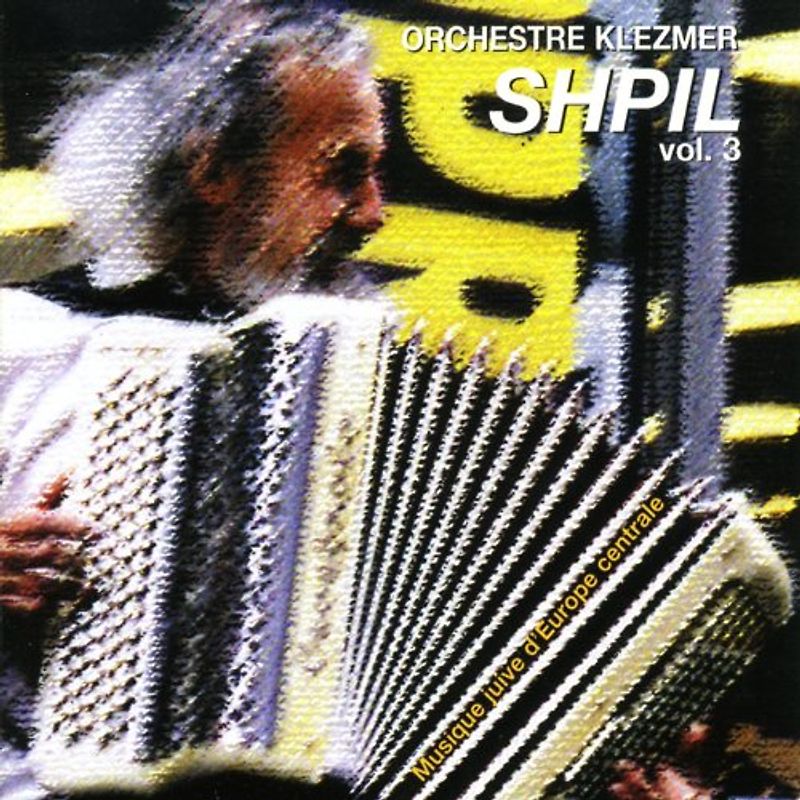 Orchestre Klezmer Shpil - Shpil Vol.3