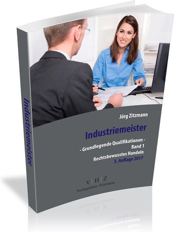 Industriemeister - Grundlegende Qualifikationen - Band 1 - Rechtsbewusstes Handeln