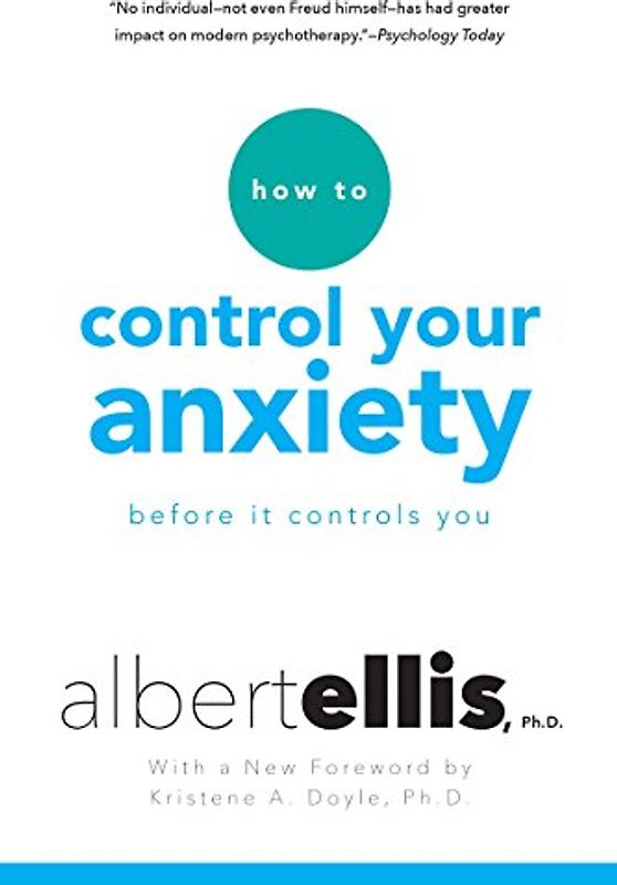 How to Control Your Anxiety Before It Controls You