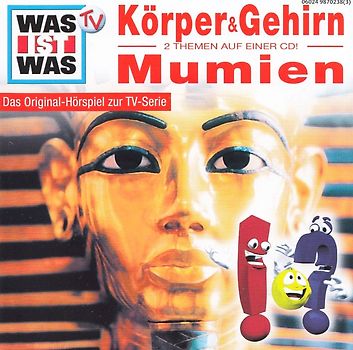 Was ist Was: Folge 11 - Unser Körper & Gehirn / Mumien