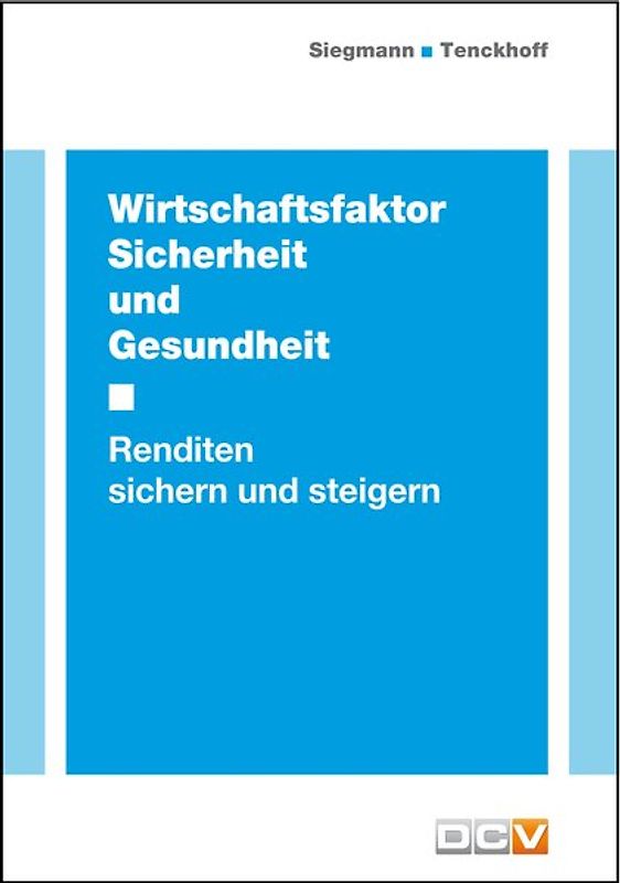 Wirtschaftsfaktor Sicherheit und Gesundheit
