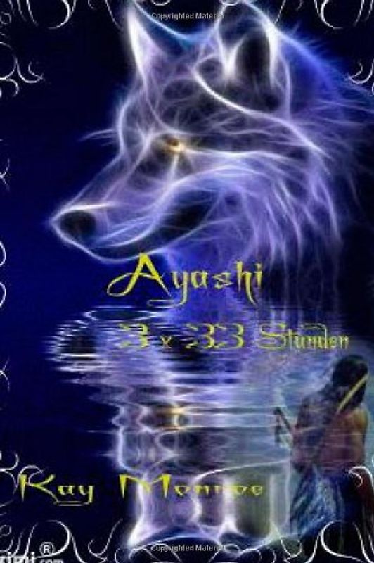 Ayashi: 3 x 33 Stunden - Monroe, Kay
