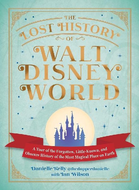 The Lost History of Walt Disney World