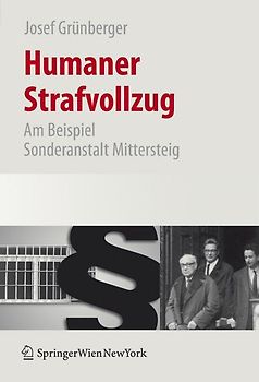 Humaner Strafvollzug. Am Beispiel Sonderanstalt Mittersteig