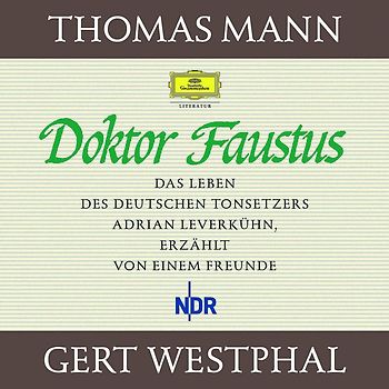Doktor Faustus. 22 CDs: Das Leben des Tonsetzers Adrian Leverkühn, erzählt von einem Freunde