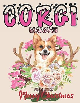 Corgi Malbuch Für Kinder: Wunderschöne einzigartige Illustrationen für Kinder im Alter von 1-3 Jahren | 2-4 | 3-5 | 4-8 | 5-9