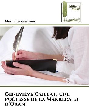 Geneviève Caillat, une poétesse de la Makkera et d'Oran