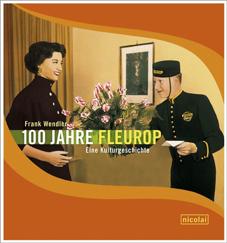 100 Jahre Fleurop - Eine Kulturgeschichte
