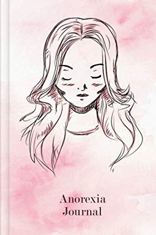 Anorexia Journal: To fill out & tick with therapeutic nutrition diary, 30-day self-love challenge, sleep tracker, skill tracker, recovery motivation, ... daily mood and much more | Design: Portrait