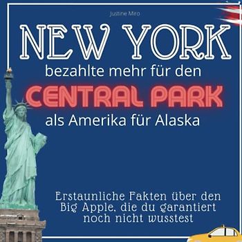 New York bezahlte mehr für den Central Park als Amerika für Alaska