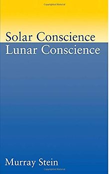Solar Conscience, Lunar Conscience: The Psychological Foundations of Morality, Lawfulness, and the Sense of Justice