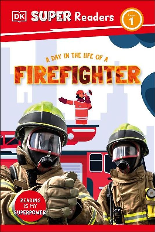 DK Super Readers Level 1 a Day in the Life of a Firefighter