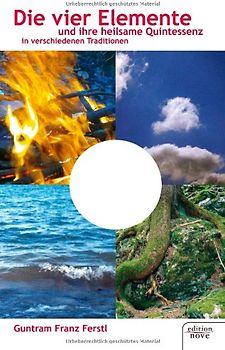 Die vier Elemente und ihre heilsame Quintessenz