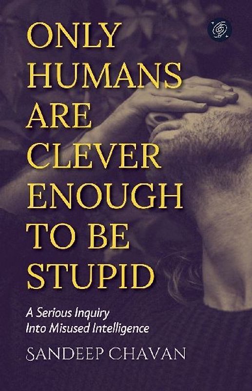 Only Humans Are Clever Enough to Be Stupid