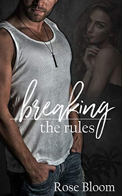Breaking the Rules - Rose Bloom [Taschenbuch]