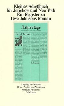 Kleines Adreßbuch für Jerichow und New York. Ein Register zu Uwe Johnsons Roman 'Jahrestage'