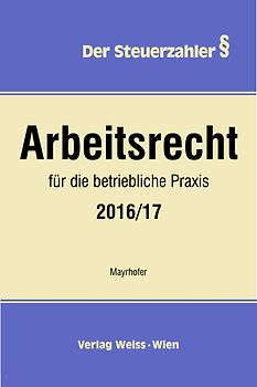 Arbeitsrecht für die betriebliche Praxis 2016/17
