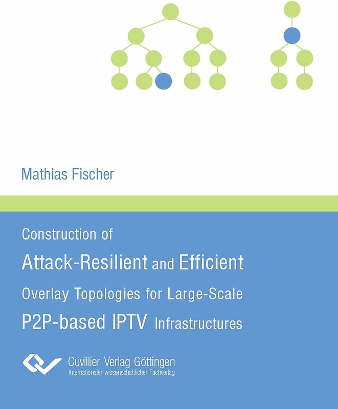 Construction of Attack-Resilient and Efficient Overlay Topologies for Large-Scale P2P-based IPTV Infrastructures