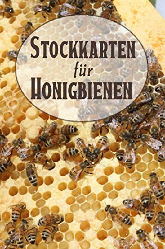 Stockkarten Für Honigbienen: Imker Bienenbuch mit Stockkarten in Tabellenform - Vorgedruckte Seiten - Imkerzubehör für die Bienenzucht - Honigbienen Journal