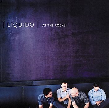 Liquido - At the Rocks