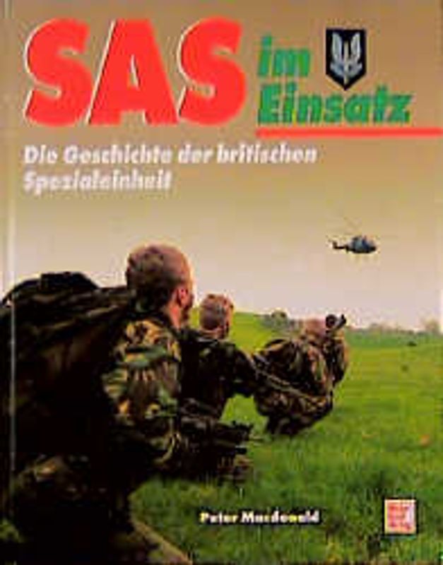 SAS im Einsatz. Die Geschichte der britischen Spezialeinheiten
