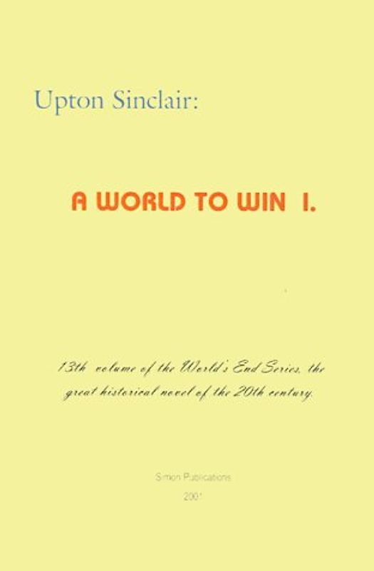 A World to Win I (World's End) - Sinclair, Upton