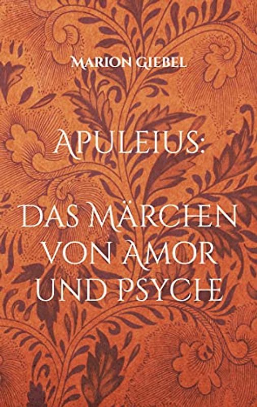 Apuleius: Das Märchen von Amor und Psyche