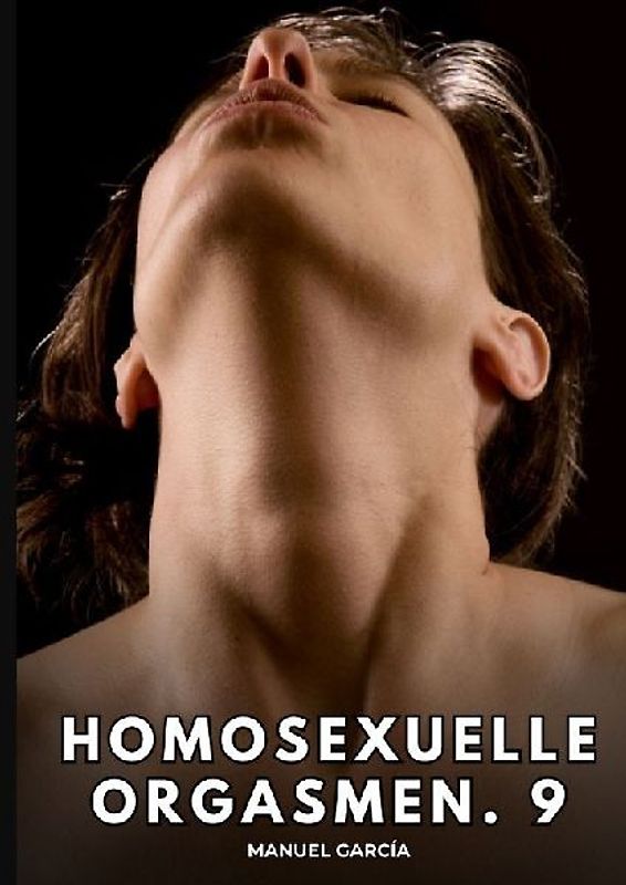 Homosexuelle Orgasmen. 9