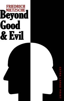 Beyond Good and Evil (Extra Large Print Edition)