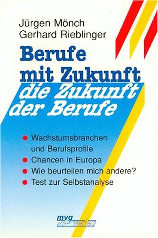 Berufe mit Zukunft - die Zukunft der Berufe. Wachstumsbranchen und Berufsprofile. Chancen in Europa. Wie beurteilen mich andere? Test zur Selbstanalyse