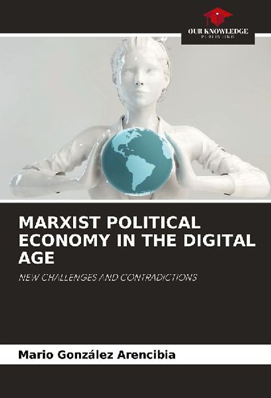 MARXIST POLITICAL ECONOMY IN THE DIGITAL AGE