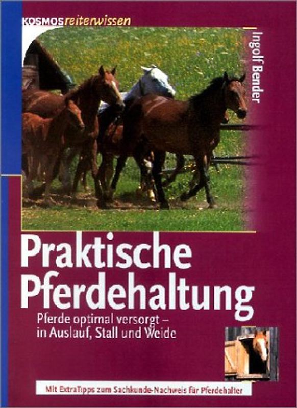 Praktische Pferdehaltung. Pferde optimal versorgen in Auslauf, Stall und Weide