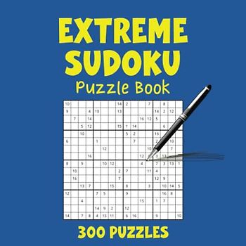300 Extreme Sudoku Puzzles: Extremely Challenging Puzzles