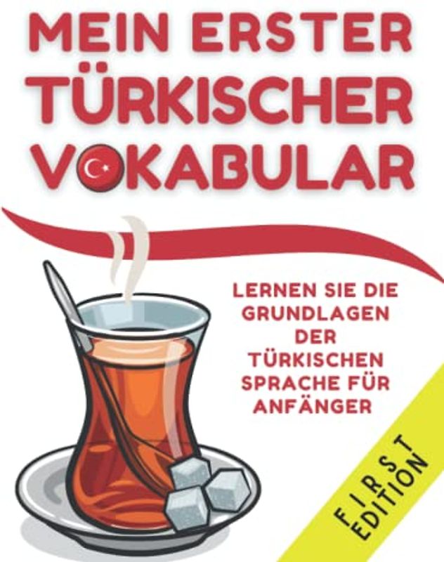 Mein erster türkischer Vokabular: Lernen Sie türkische Sprache für Anfänger, Kinderbuch und Erwachsene