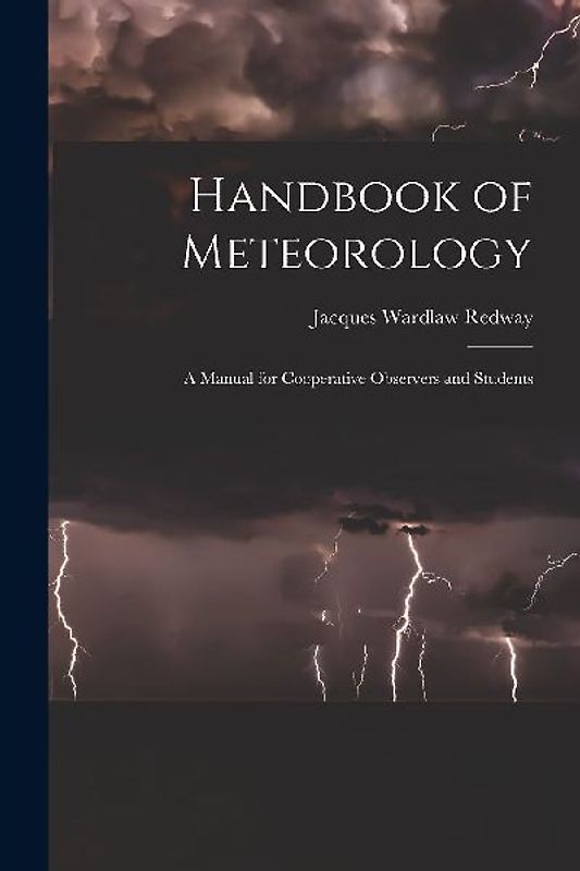 Handbook of Meteorology: A Manual for Cooperative Observers and Students