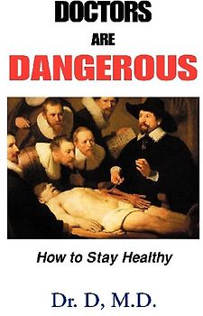 Doctors Are Dangerous
