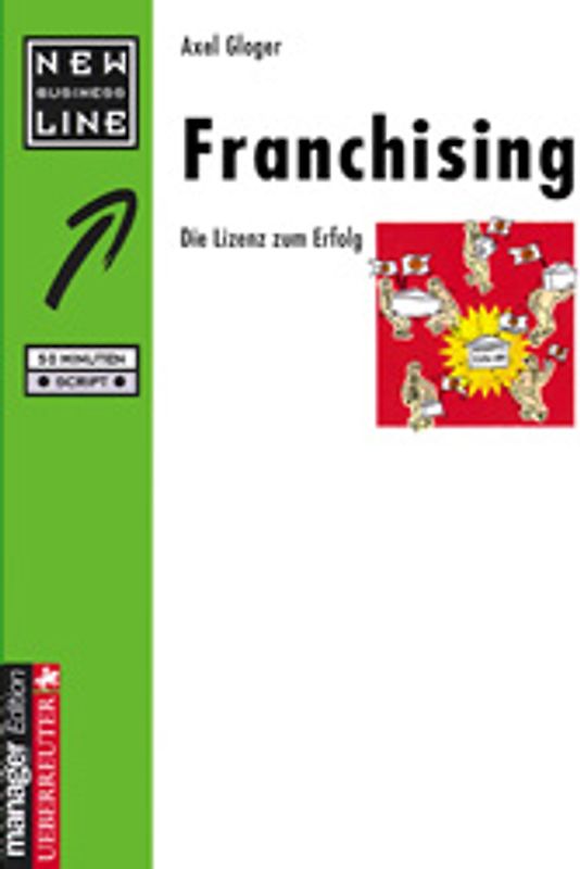 Franchising. Die Lizenz zum Erfolg