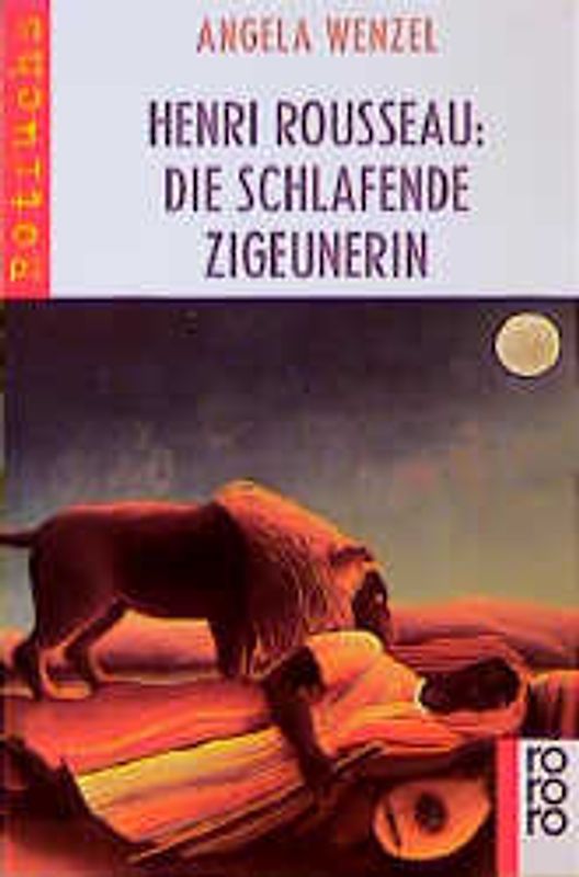 Henri Rousseau: Die schlafende Zigeunerin. Ein rotfuchs Kunstsachbuch