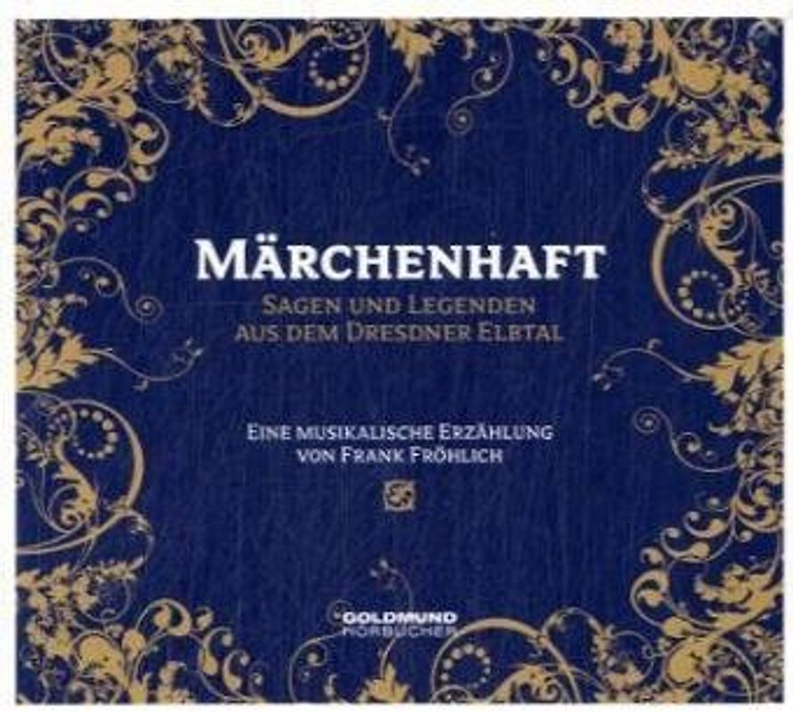 Märchenhaft - Sagen & Legenden aus dem Dresdner Elbtal