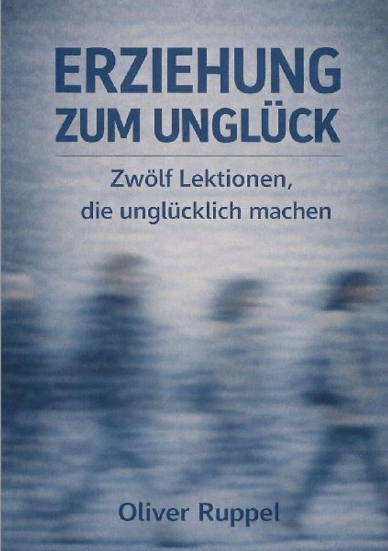 Erziehung zum Unglück