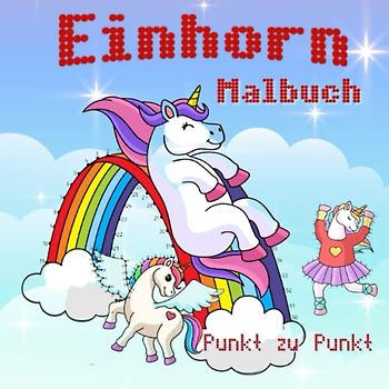 Einhorn Malbuch: 29 Einhorn Punkt zu Punkt Malbuch für Kinder ab 4 Jahren