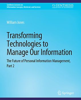 Transforming Technologies to Manage Our Information